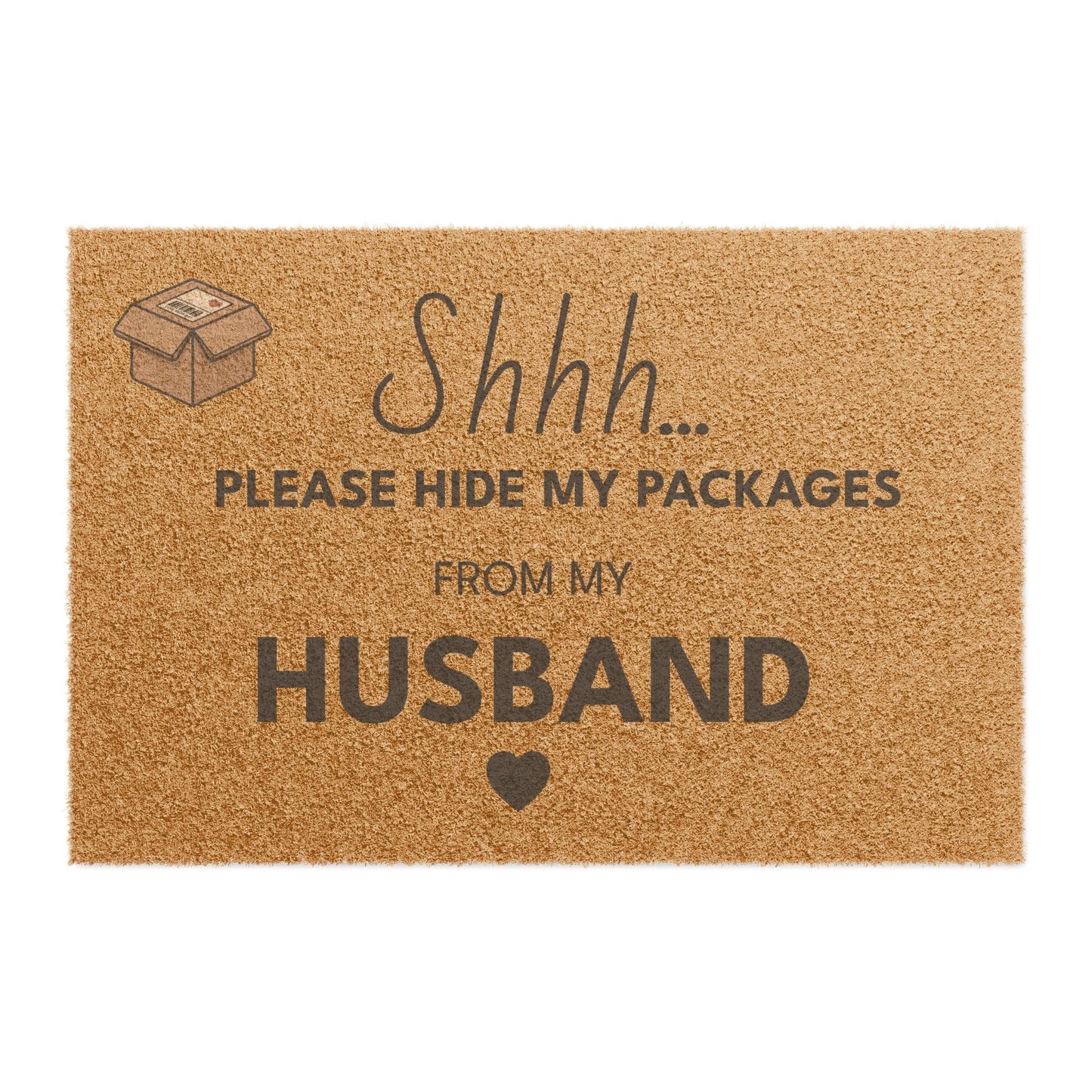 Doormat — "Shhh... Please Hide My Packages From My Husband" Funny Welcome Mat