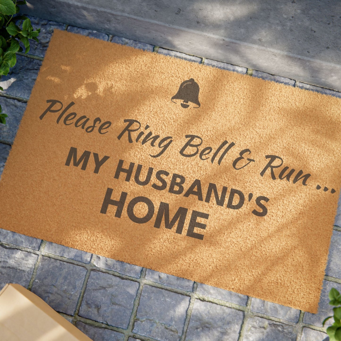 Doormat — "Please Ring & Run My Husband's Home " Funny Welcome Mat