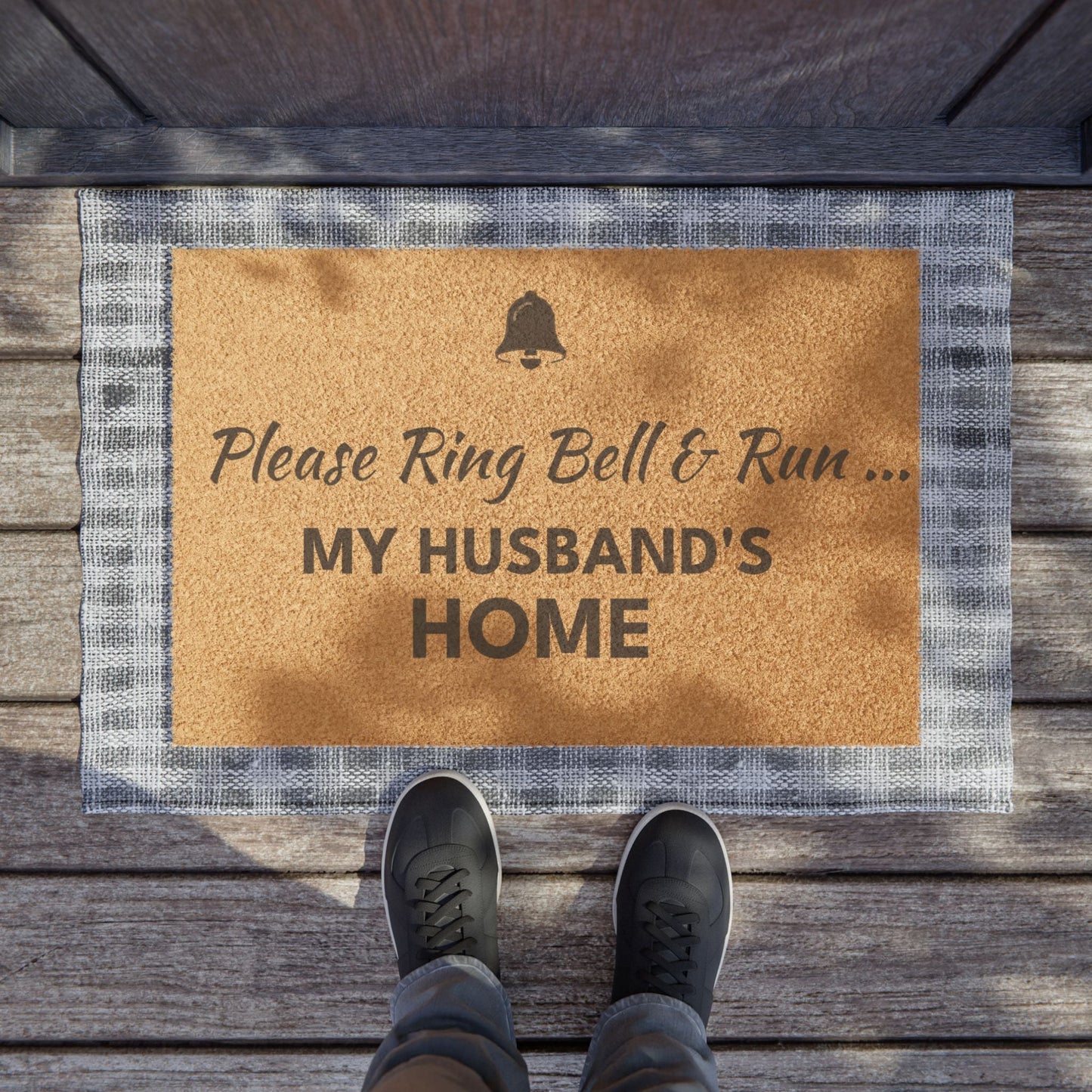 Doormat — "Please Ring & Run My Husband's Home " Funny Welcome Mat